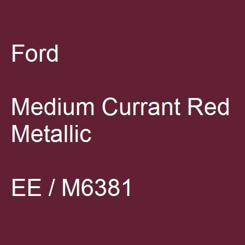 Ford, Medium Currant Red Metallic, EE / M6381.